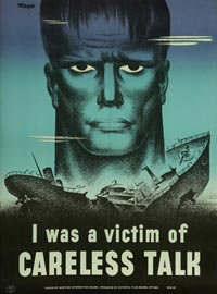 «J'ai été la victime d'une indiscrétion». En novembre 1943, 30 000 exemplaires de cette affiche furent distribués au Canada. 